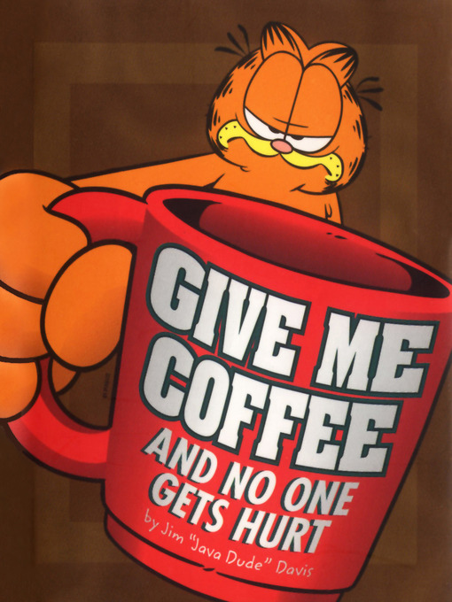 Title details for Give Me Coffee and No One Gets Hurt! by Jim Davis - Available